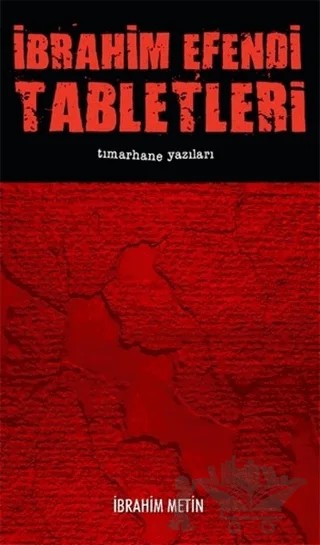 İbrahim Efendi Tabletleri - Tımarhane Yazıları – İbrahim Metin – Sanat Bellek Yayınları kitap kapağı
