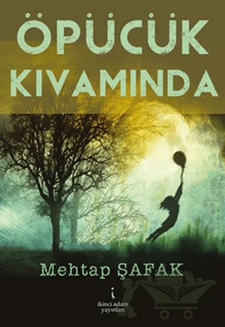 Öpücük Kıvamında – Mehtap Şafak – İkinci Adam Yayınları kitap kapağı