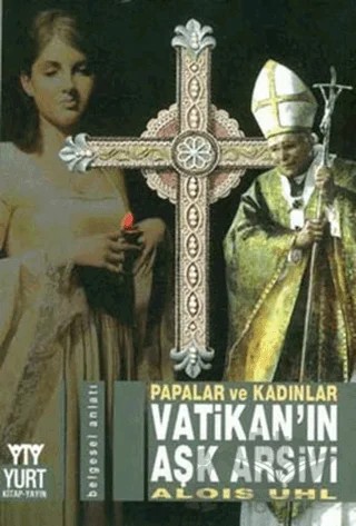 Vatikan’ın Aşk Arşivi Papalar ve Kadınlar – Alois Uhl – Yurt Kitap Yayın kitap kapağı