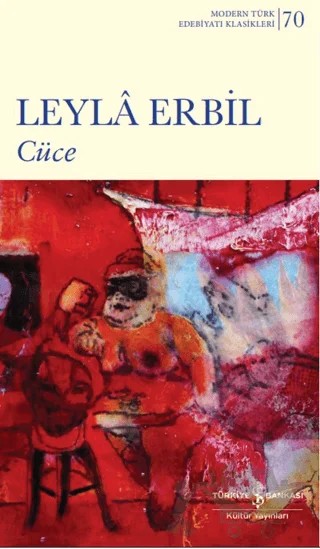 Cüce – Leyla Erbil – İş Bankası Kültür Yayınları kitap kapağı