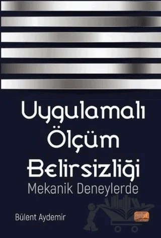 Uygulamalı Ölçüm Belirsizliği Mekanik Deneylerde – Bülent Aydemir – Nobel Bilimsel Eserler kitap kapağı