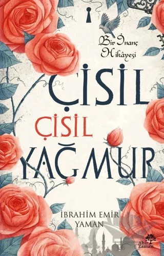 Çisil Çisil Yağmur – İbrahim Emir Yaman – Ahir Zaman kitap kapağı