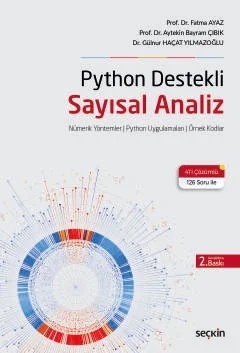 Python Destekli Sayısal Analiz Nümerik Yöntemler ¦ Python Uygulamaları ¦ Örnek Kodlar – Fatma Ayaz, Aytekin Bayram Çıbık, Gülnur Haçat Yılmazoğlu – Seçkin Yayıncılık kitap kapağı
