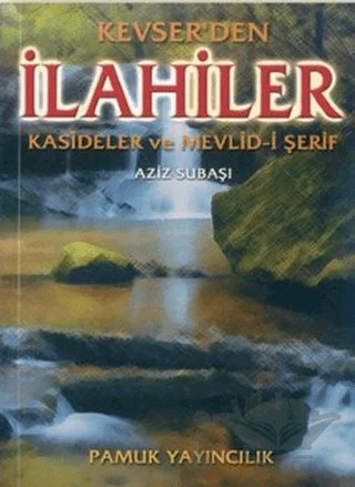 Kevserden İlahiler (İlahi-001/P18) – Aziz Subaşı – Pamuk Yayıncılık kitap kapağı