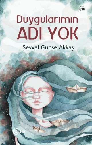 Duygularımın Adı Yok – Şevval Gupse Akkaş – Tılsım Yayınevi kitap kapağı