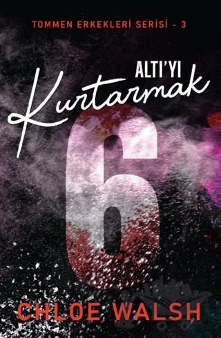 Altı'yı Kurtarmak – Chloe Walsh – Martı Yayınları kitap kapağı