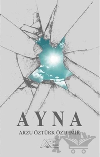 Ayna – Arzu Öztürk Özdemir – Kuytu Yayınları kitap kapağı