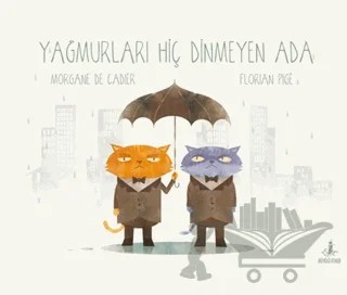 Yağmurları Hiç Dinmeyen Ada – Morgane De Cadier, Florian Pige – Büyülü Fener Yayınları kitap kapağı