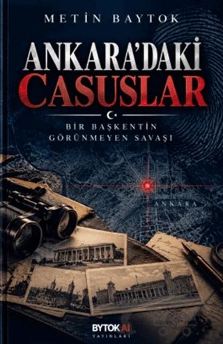 Ankara'daki Casuslar – Metin Baytok – Bytok AI Yayınları kitap kapağı