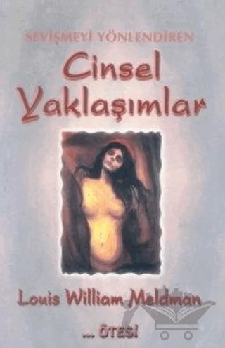 Sevişmeyi Yönlendiren Cinsel Yaklaşımlar – Louis William Meldman – Ötesi Yayıncılık kitap kapağı