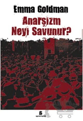 Anarşizm Neyi Savunur? – Emma Goldman – Agora Kitaplığı kitap kapağı