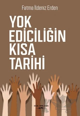Yok Ediciliğin Kısa Tarihi – Fatma İldeniz Erden – Sokak Kitapları Yayınları kitap kapağı