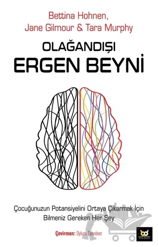 Olağandışı Ergen Beyni – Bettina Hohnen, Jane Gilmour, Tara Murphy – Beyaz Baykuş Yayınları kitap kapağı
