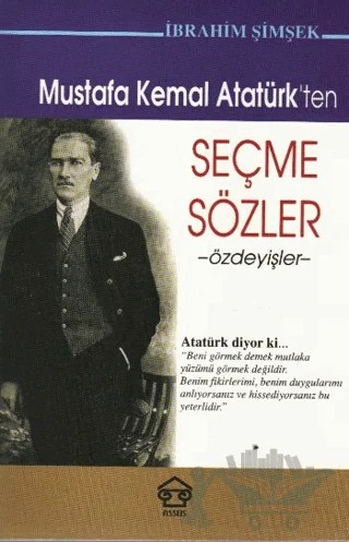 Mustafa Kemal Atatürk’ten Seçme Sözler – İbrahim Şimşek – Assos Yayınları kitap kapağı