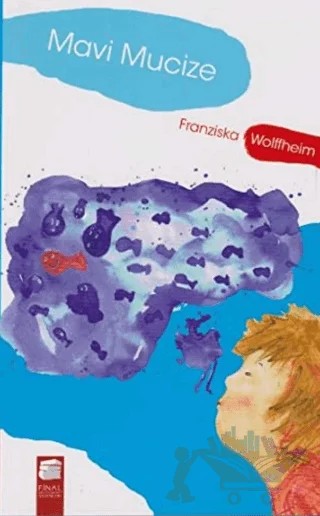 Mavi Mucize – Franziska Wolffheim – Final Kültür Sanat Yayınları kitap kapağı