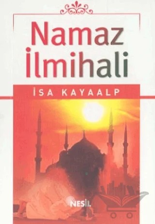 Namaz İlmihali – İsa Kayaalp – Nesil Yayınları kitap kapağı