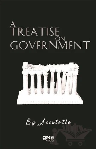 A Treatise On Government – Aristotle – Gece Kitaplığı kitap kapağı