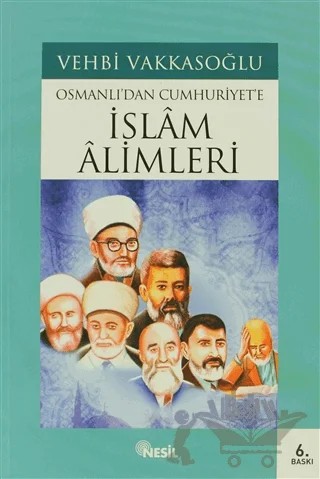 Osmanlı’dan Cumhuriyet’e İslam Alimleri – Vehbi Vakkasoğlu – Nesil Yayınları kitap kapağı