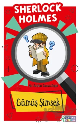 Gümüş Şimsek - Sherlock Holmes – Sir Arthur Conan Doyle – Zakkum Çocuk Yayınları kitap kapağı