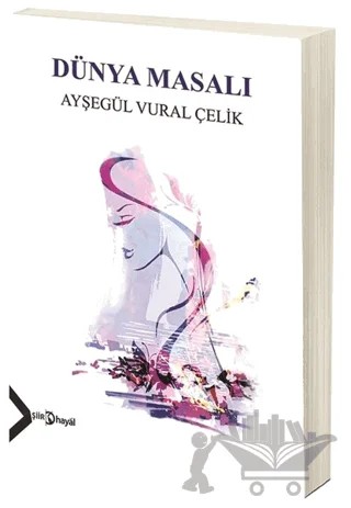 Dünya Masalı – Ayşegül Vural Çelik – Hayal Yayınları kitap kapağı