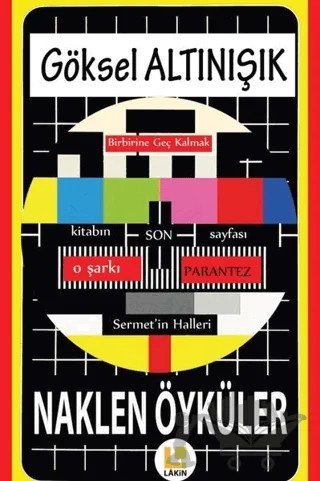Naklen Öyküler – Göksel Altınışık – Lakin Yayınları kitap kapağı