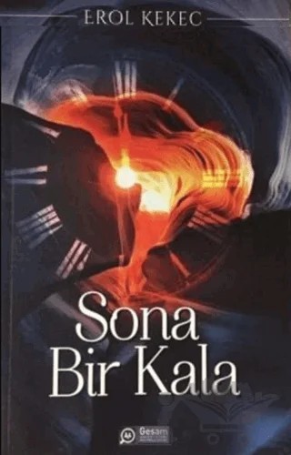 Sona Bir Kala – Erol Kekeç – GESAM Yayınları kitap kapağı