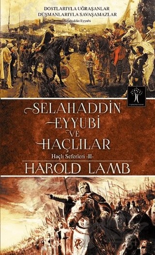 Selahaddin Eyyubi ve Haçlılar – Harold Lamb – İlgi Kültür Sanat Yayınları kitap kapağı