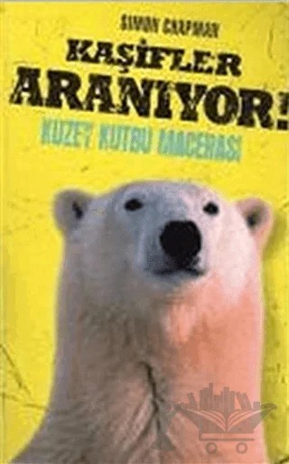 Kaşifler Aranıyor! Kuzey Kutbu Macerası – Simon Chapman – Doğan Egmont Yayıncılık kitap kapağı