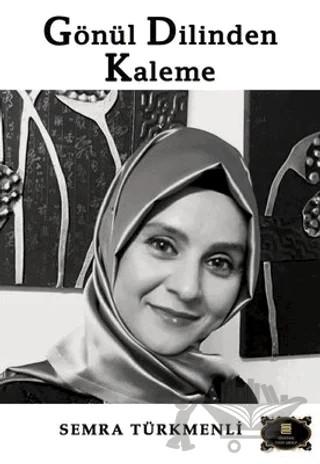 Gönül Dilinden Kaleme – Semra Türkmenli – Dionysos Yayın Group kitap kapağı