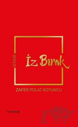 İz Bırak – Zafer Polat Koyuncu – Hayykitap kitap kapağı