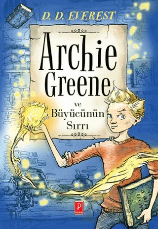 Archie Greene ve Büyücünün Sırrı – D.D. Everest – Pena Yayınları kitap kapağı