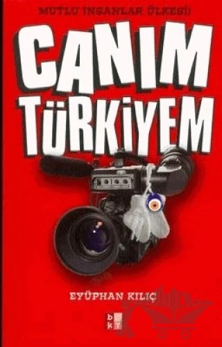 Canım Türkiyem – Eyüphan Kılıç – Babıali Kültür Yayıncılığı kitap kapağı