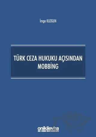 Türk Ceza Hukuku Açısından Mobbing – İmge Kuzgun – On İki Levha Yayınları kitap kapağı