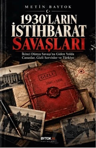 1930'ların İstihbarat Savaşları – Metin Baytok – Bytok AI Yayınları kitap kapağı