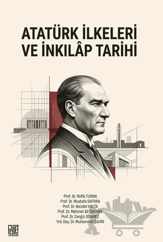 Atatürk İlkeleri ve İnkılâp Tarihi – Refik Turan, Mustafa Safran, Necdet Hayta, Mehmet Ali Çakmak, Cengiz Dönmez, Muhammet Şahin – Palet Yayınları kitap kapağı