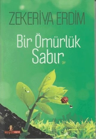 Bir Ömürlük Sabır – Zekeriya Erdim – Hayat Yayınları kitap kapağı