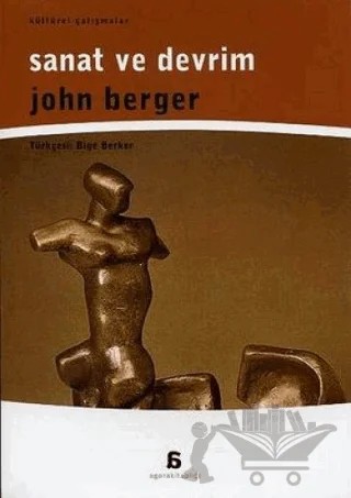 Sanat ve Devrim – John Berger – Agora Kitaplığı kitap kapağı