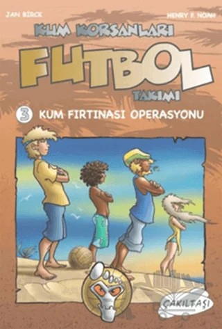 Kum Korsanları Futbol Takımı 3 – Henry F. Noah, Jan Brick – Çakıltaşı Yayıncılık kitap kapağı