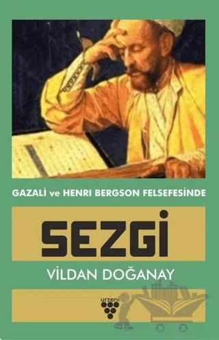 Gazali ve Henri Bergson Felsefesinde Sezgi – Vildan Doğanay – Urzeni Yayıncılık kitap kapağı