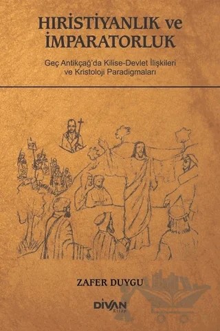 Hıristiyanlık ve İmparatorluk – Zafer Duygu – Divan Kitap kitap kapağı