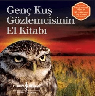 Genç Kuş Gözlemcisinin El Kitabı – Kolektif – İş Bankası Kültür Yayınları kitap kapağı