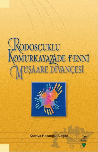 Rodosçuklu Kömürkayazade Fenni Müşaare Divançesi – Kadriye Hocaoğlu Alagöz – Grafiker Yayınları kitap kapağı