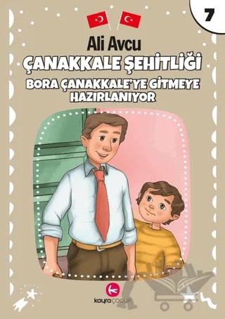 Çanakkale Şehitliği - Bora Çanakkale'ye Gitmeye Hazırlanıyor – Ali Avcu – Kayra Çocuk kitap kapağı