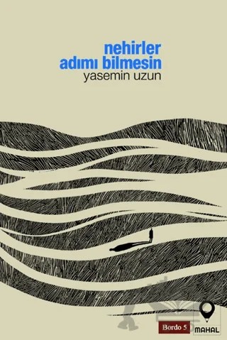 Nehirler Adımı Bilmesin – Yasemin Uzun – Mahal Edebiyat kitap kapağı