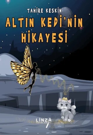 Altın Kedinin Hikayesi – Tahire Keskin – Linza Yayınları kitap kapağı
