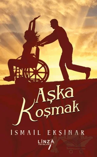 Aşka Koşmak – İsmail Ekşinar – Linza Yayınları kitap kapağı