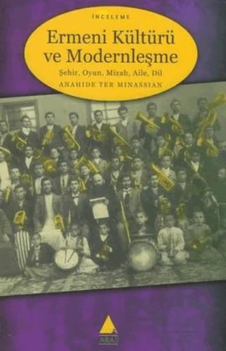 Ermeni Kültürü ve Modernleşme – Anahide Ter Minassian – Aras Yayıncılık kitap kapağı