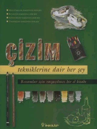 Çizim Tekniklerine Dair Her Şey – Kolektif – İnkılap Kitabevi kitap kapağı
