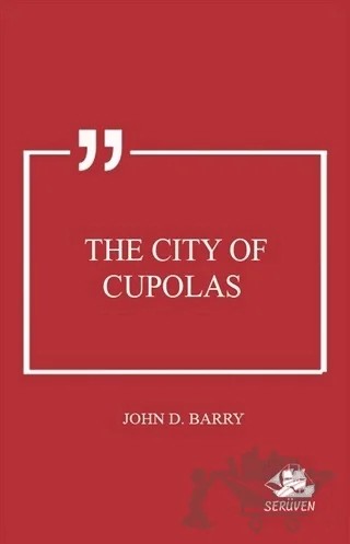 The City of Cupolas – John D. Barry – Serüven Yayınevi kitap kapağı