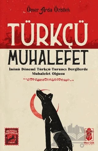 Türkçü Muhalefet – Ömer Arda Özbilek – Mavi Gök Yayınları kitap kapağı